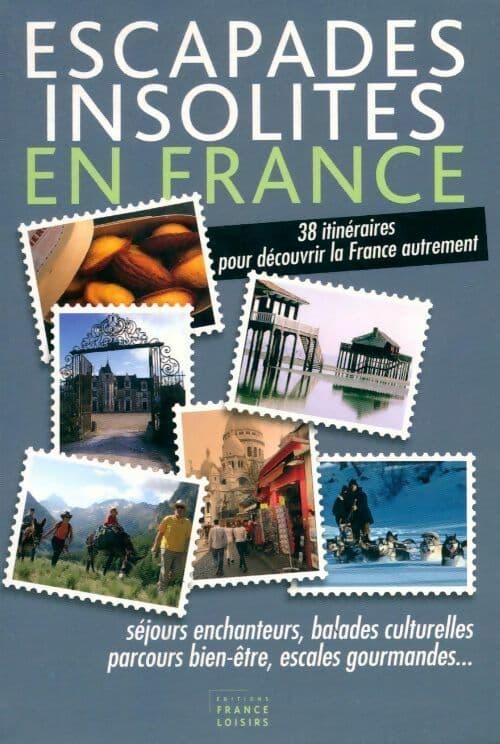 Escapades insolites en France - Collectif
