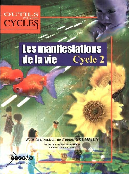 Les manifestations de la vie au cycle 2 - Anonyme
