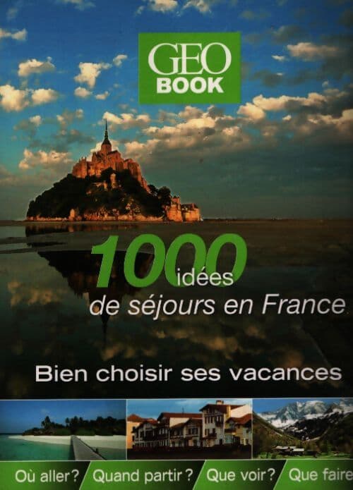 1000 idées de séjours en France - Collectif